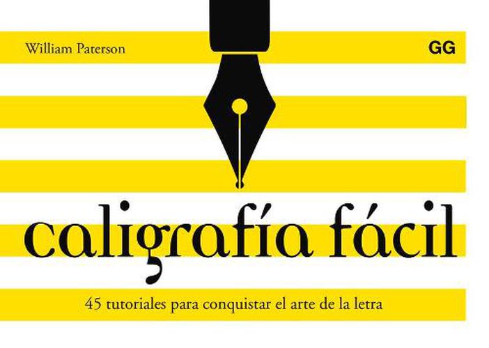 Caligrafia Facil: 45 Tutoriales Para Conquistar El Arte de la Letra