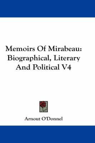 Cover image for Memoirs of Mirabeau: Biographical, Literary and Political V4