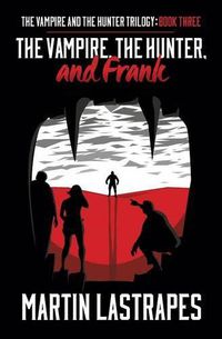 Cover image for The Vampire, the Hunter, and Frank: Book Three)