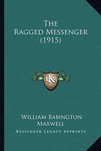 Cover image for The Ragged Messenger (1915)