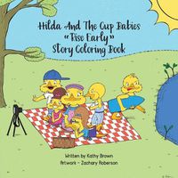 Cover image for Hilda And The Cup Babies: Rise Early Story Coloring Book