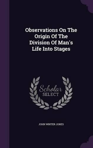 Cover image for Observations on the Origin of the Division of Man's Life Into Stages