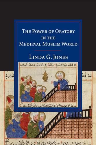 Cover image for The Power of Oratory in the Medieval Muslim World