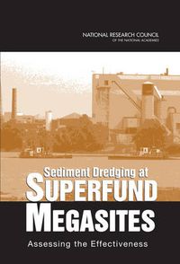 Cover image for Sediment Dredging at Superfund Megasites: Assessing the Effectiveness