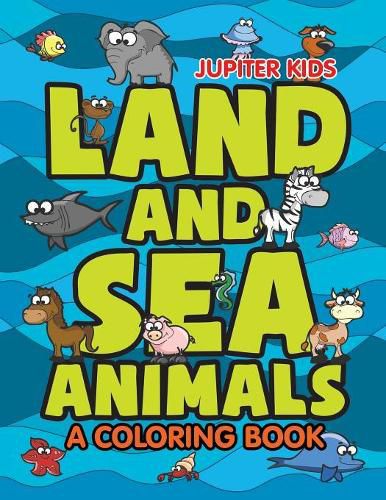 Cover image for Land and Sea Animals (A Coloring Book)