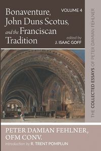 Cover image for Bonaventure, John Duns Scotus, and the Franciscan Tradition