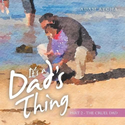 Cover image for It's a Dad's Thing: Part 2 - the Cruel Dad