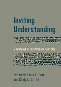 Cover image for Inviting Understanding: A Portrait of Invitational Rhetoric