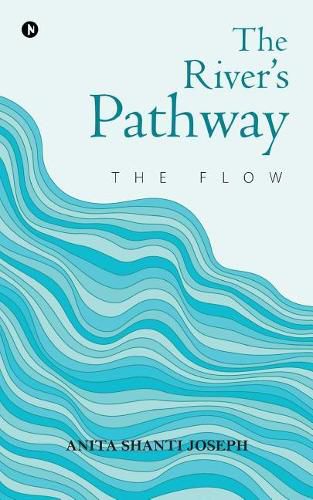 Cover image for The River's Pathway: The Flow