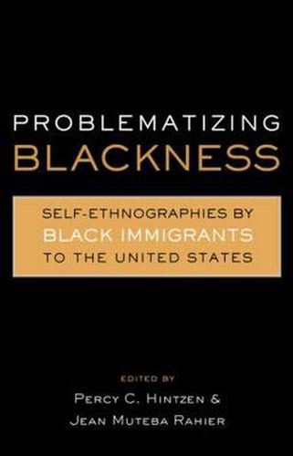 Cover image for Problematizing Blackness: Self Ethnographies by Black Immigrants to the United States