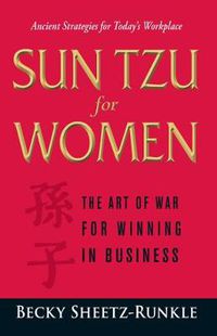 Cover image for Sun Tzu for Women: The Art of War for Winning in Business