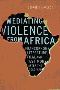 Cover image for Mediating Violence from Africa