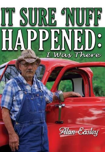 Cover image for It Sure 'Nuff Happened: I Was There