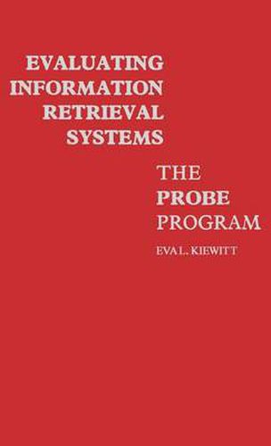 Cover image for Evaluating Information Retrieval Systems: The Probe Program