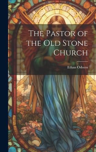 Cover image for The Pastor of the Old Stone Church