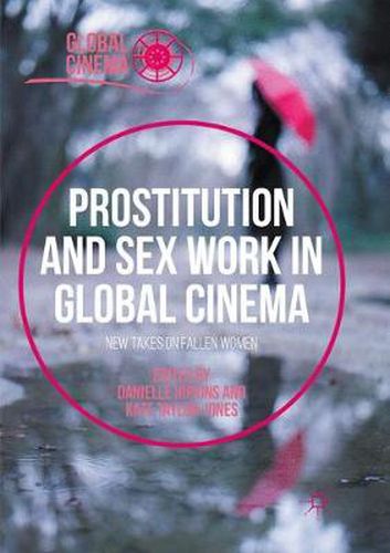 Prostitution and Sex Work in Global Cinema: New Takes on Fallen Women