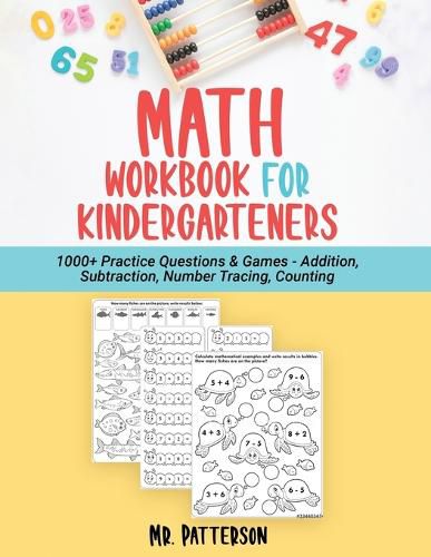 Cover image for Math Workbook for Kindergarteners: 1000+ Practice Questions & Games - Addition, Subtraction, Number Tracing, Counting Homeschooling Worksheets (Ages 4-6)