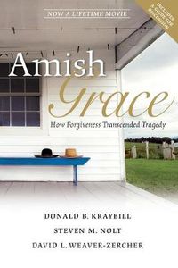 Cover image for Amish Grace - How Forgiveness Transcended Tragedy