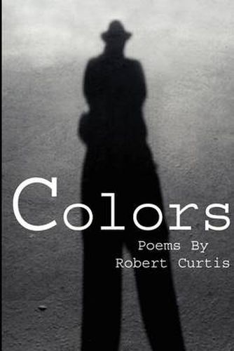 Cover image for Colors: Poems by Robert Curtis