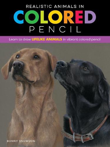 Cover image for Realistic Animals in Colored Pencil: Learn to draw lifelike animals in vibrant colored pencil