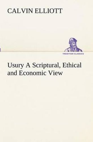 Cover image for Usury A Scriptural, Ethical and Economic View