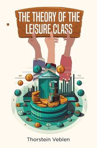 Cover image for The Theory of the Leisure Class