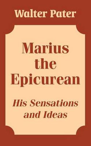 Cover image for Marius the Epicurean: His Sensations and Ideas