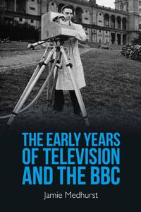 Cover image for The Early Years of Television and the BBC