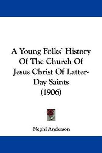 A Young Folks' History of the Church of Jesus Christ of Latter-Day Saints (1906)