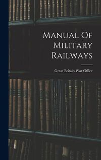 Cover image for Manual Of Military Railways