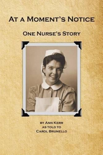 Cover image for At a Moments Notice: One Nurse's Story