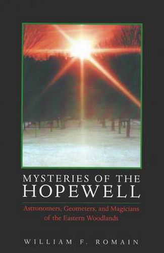 Cover image for Mysteries of the Hopewell: Astronomers, Geometers and Magicians of the Eastern Woodlands