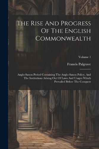 The Rise And Progress Of The English Commonwealth