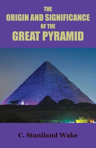 Cover image for The Origin and Significance of the Great Pyramid