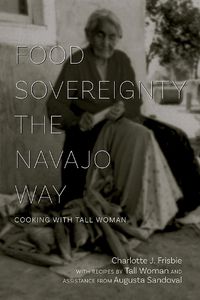 Cover image for Food Sovereignty the Navajo Way: Cooking with Tall Woman