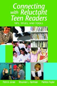 Cover image for Connecting with Reluctant Teen Readers: Tips, Titles, and Tools