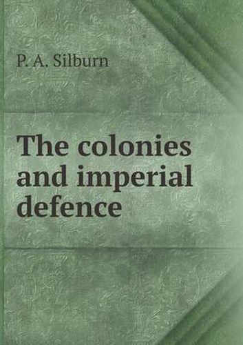 Cover image for The colonies and imperial defence