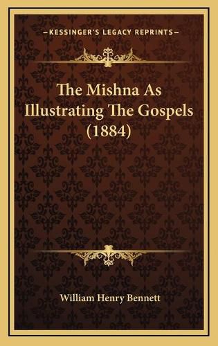 The Mishna as Illustrating the Gospels (1884)