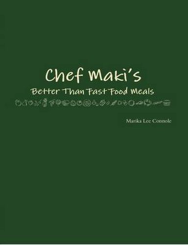 Cover image for Chef Maki's Better Than Fast Food Meals