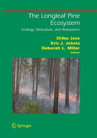 Cover image for The Longleaf Pine Ecosystem: Ecology, Silviculture, and Restoration