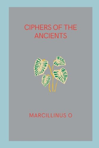 Ciphers of the Ancients