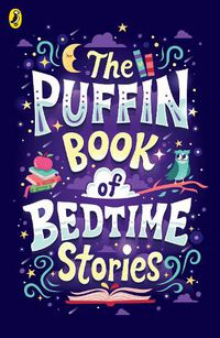 Cover image for The Puffin Book of Bedtime Stories: Big Dreams for Every Child