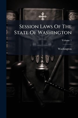 Cover image for Session Laws Of The State Of Washington