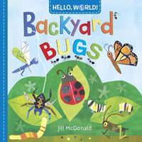 Cover image for Hello, World! Backyard Bugs
