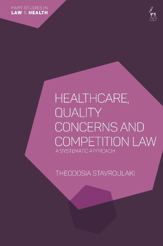 Cover image for Healthcare, Quality Concerns and Competition Law: A Systematic Approach