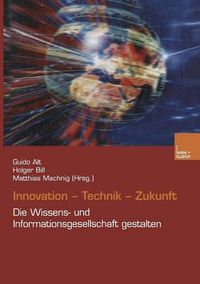 Cover image for Innovation. Technik. Zukunft: Die Wissens- Und Informationsgesellschaft Gestalten