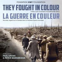 Cover image for They Fought in Colour / La Guerre en couleur