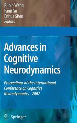 Cover image for Advances in Cognitive Neurodynamics: Proceedings of the International Conference on Cognitive Neurodynamics - 2007
