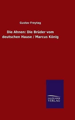 Cover image for Die Ahnen: Die Bruder vom deutschen Hause / Marcus Koenig