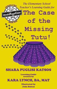 Cover image for Doggie Investigation Gang, (DIG): The Case of the Missing Tutu - Teacher's Manual